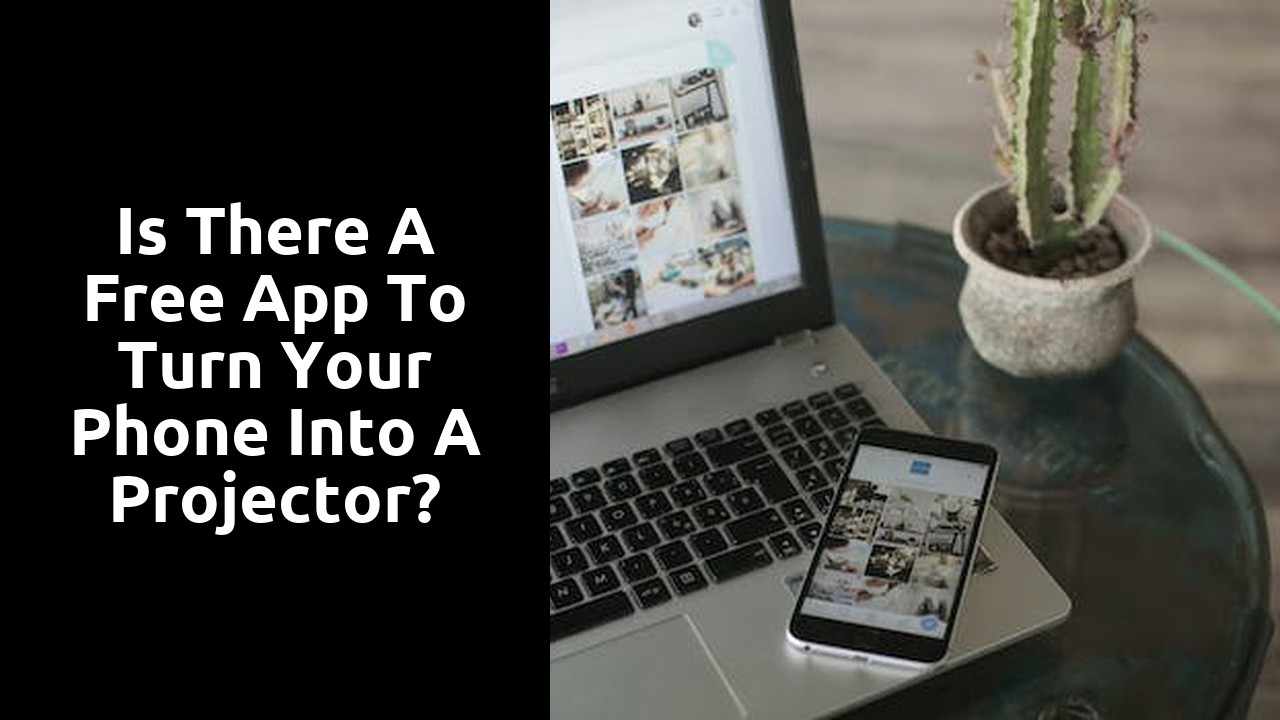 Is there a free app to turn your phone into a projector?