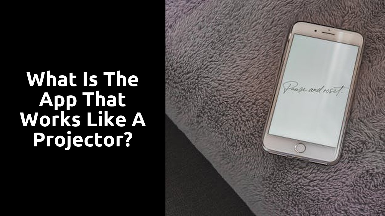 What is the app that works like a projector?