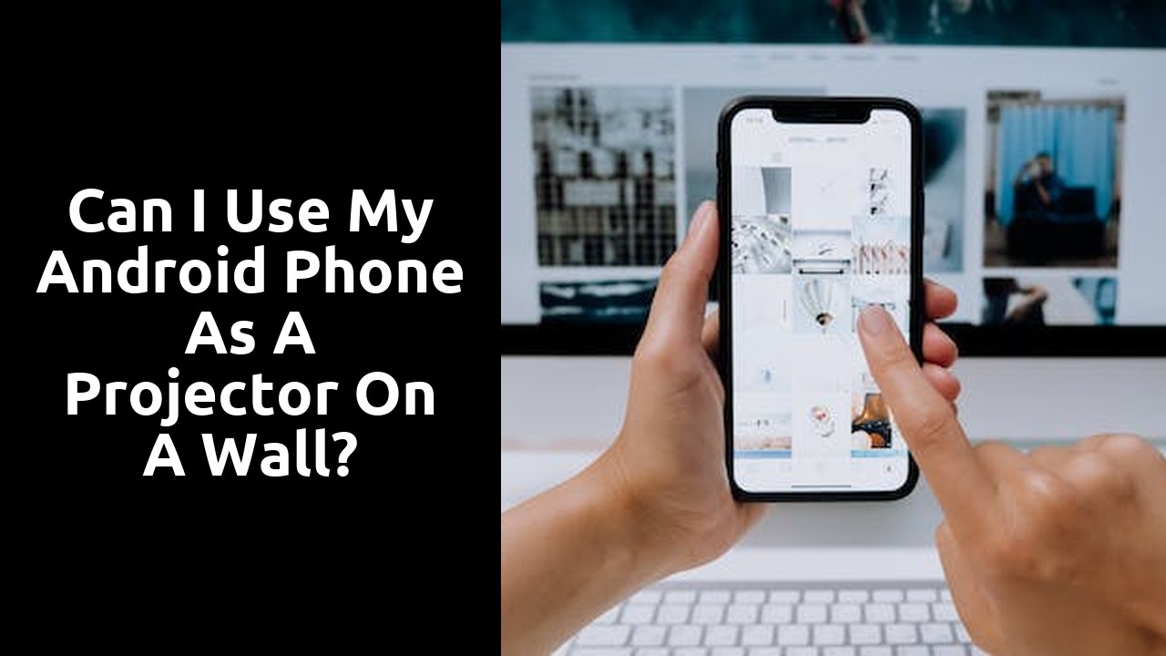 Can I use my Android phone as a projector on a wall?