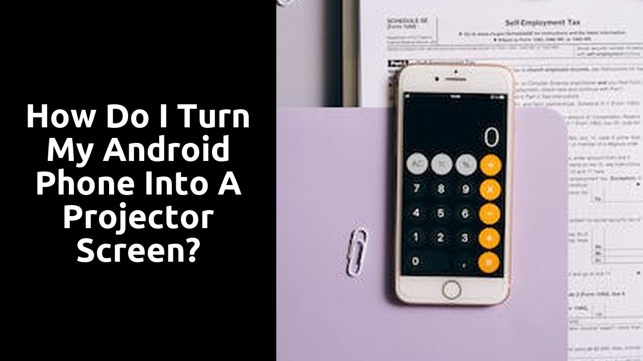 How do I turn my Android phone into a projector screen?