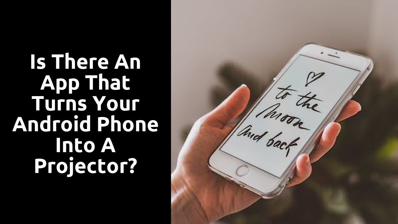 Is there an app that turns your Android phone into a projector?